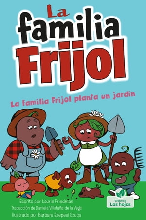 La familia Frijol planta un jard?n (The Beans Pl