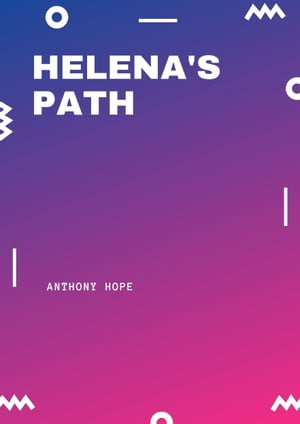 Helena's Path【電子書籍】[ Anthony Hope ]