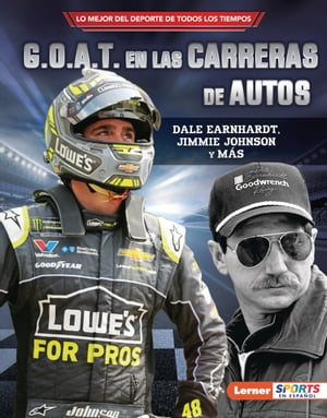 G.O.A.T. en las carreras de autos (Auto Racing 039 s G.O.A.T.) Dale Earnhardt, Jimmie Johnson y m s【電子書籍】 Joe Levit