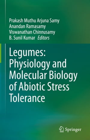 Legumes: Physiology and Molecular Biology of Abiotic Stress Tolerance【電子書籍】