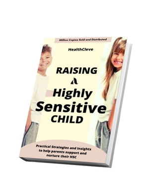 Raising a Highly Sensitive Child