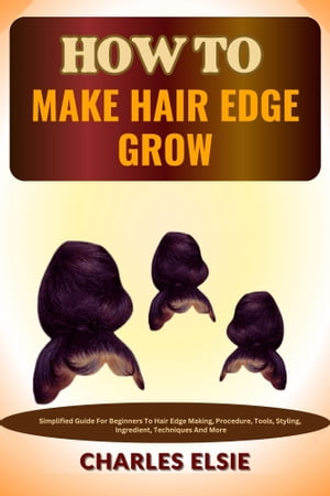 HOW TO MAKE HAIR EDGE GROW