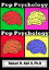 Pop Psychology: The psychology of pop culture and everyday life!