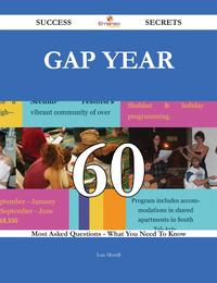 Gap year 60 Success Secrets - 60 Most Asked Questions On Gap year - What You Need To Know【電子書籍】[ Luis Merrill ]