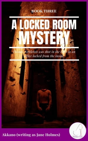 A Locked Room Mystery - Book Three