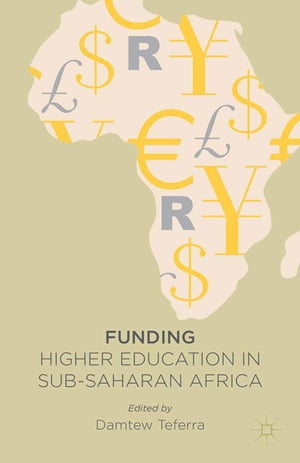 Funding Higher Education in Sub-Saharan AfricaŻҽҡ[ D. Teferra ]