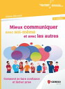 Mieux communiquer avec soi-m me et avec les autres Comment se faire confiance et l cher prise【電子書籍】 C line Blondel