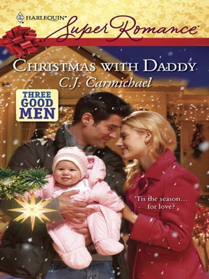 Christmas with Daddy【電子書籍】[ C.J. Carmichael ]