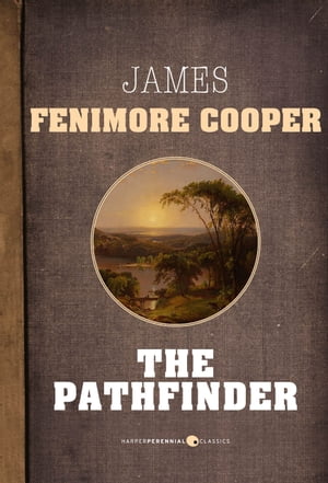 ŷKoboŻҽҥȥ㤨The Pathfinder Leatherstocking Tales Volume 4Żҽҡ[ James Fenimore Cooper ]פβǤʤ145ߤˤʤޤ