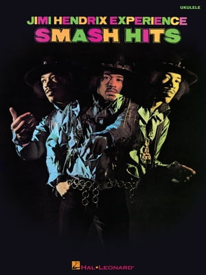 Jimi Hendrix - Smash Hits for Ukulele (Songbook)【電子書籍】[ Jimi Hendrix ]