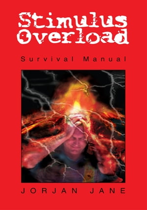 Stimulus Overload Survival ManualŻҽҡ[ Jorjan Jane ]