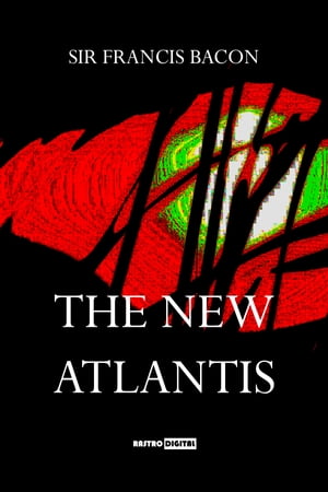 New Atlantis【電子書籍】[ Francis Bacon ]