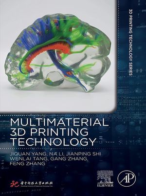 Multimaterial 3D Printing Technology【電子書籍】[ Jiquan Yang ]