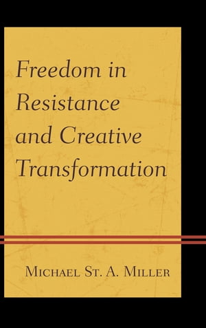 Freedom in Resistance and Creative Transformation