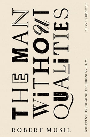 The Man Without Qualities Picador Classic