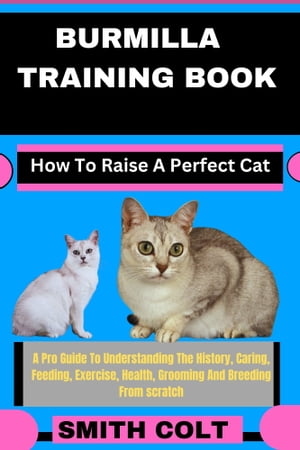 BURMILLA TRAINING BOOK How To Raise A Perfect Cat