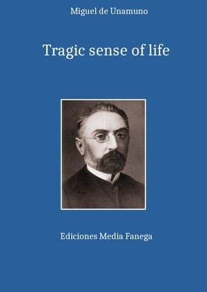 Tragic sense of life【電子書籍】[ Miguel de Unamuno ]