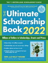 The Ultimate Scholarship Book 2022 Billions of Dollars in Scholarships, Grants and Prizes