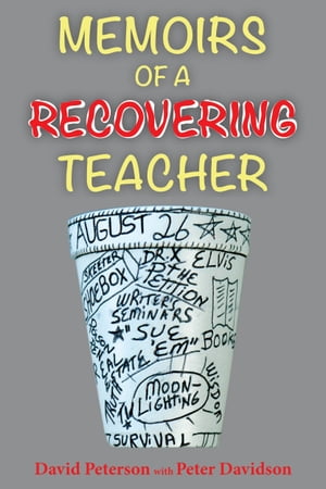 Memoirs of a Recovering Teacher