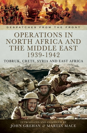 ŷKoboŻҽҥȥ㤨Operations in North Africa and the Middle East, 1939?1942 Tobruk, Crete, Syria and East AfricaŻҽҡ[ John Grehan ]פβǤʤ18ߤˤʤޤ