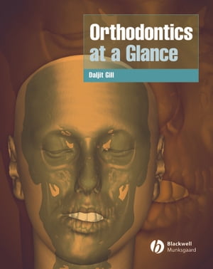 Orthodontics at a GlanceŻҽҡ[ Daljit S. Gill ]