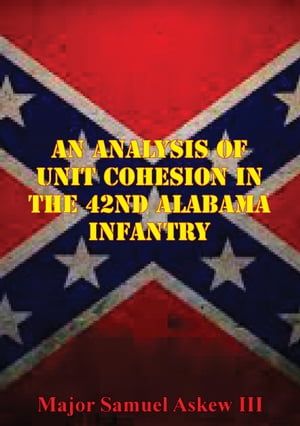 An Analysis Of Unit Cohesion In The 42nd Alabama