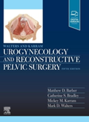 Walters &Karram Urogynecology and Reconstructive Pelvic Surgery - E-BookŻҽҡ