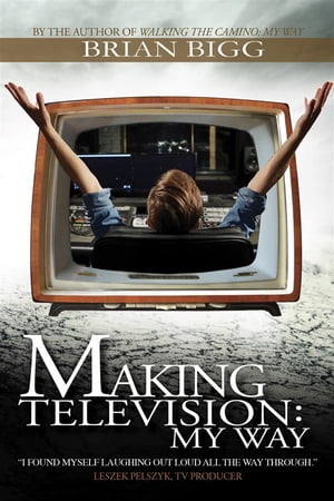 Making Television: My Way