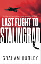 ŷKoboŻҽҥȥ㤨Last Flight to StalingradŻҽҡ[ Graham Hurley ]פβǤʤ1,388ߤˤʤޤ