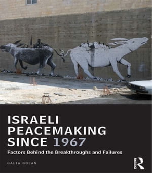 Israeli Peacemaking Since 1967