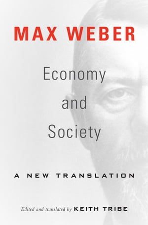 Economy and Society A New Translation【電子書籍】 Max Weber