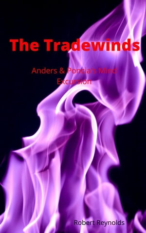 The Trade Winds: Anders &Poncia's Mind ExcursionŻҽҡ[ Robert Reynolds ]