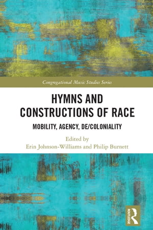 Hymns and Constructions of Race Mobility, Agency, De/Coloniality