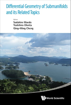 Differential Geometry Of Submanifolds And Its Related Topics - Proceedings Of The International Workshop In Honor Of S Maeda's 60th Birthday