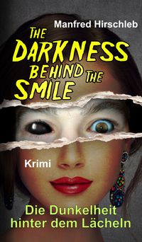 Die Dunkelheit hinter dem L?chelnThe Darkness behind the Smile【電子書籍】[ Manfred Hirschleb ]