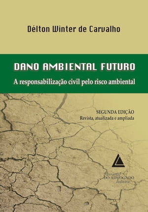 Dano Ambiental Futuro A Responsabilização Civil Pelo Risco Ambiental