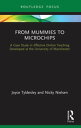 From Mummies to Microchips A Case-Study in Effective Online Teaching Developed at the University of Manchester