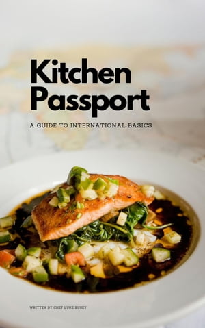 Kitchen Passport; Guide to International Basics