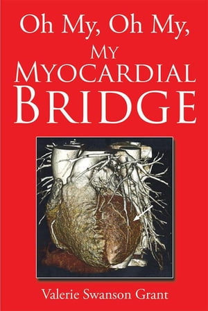 Oh My, Oh My, My Myocardial Bridge【電子書