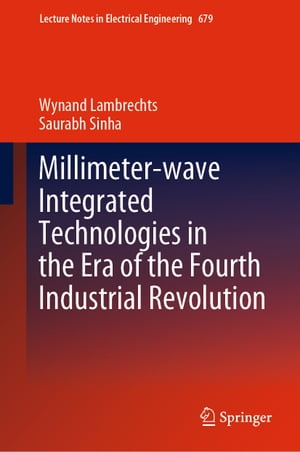 Millimeter-wave Integrated Technologies in the Era of the Fourth Industrial Revolution