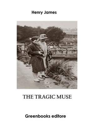 The Tragic MuseŻҽҡ[ Henry James ]