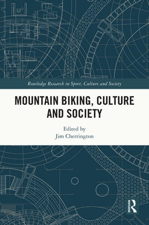 Mountain Biking, Culture and Society