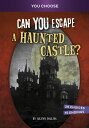 Can You Escape a Haunted Castle? An Interactive Paranormal Adventure【電子書籍】[ Aily...