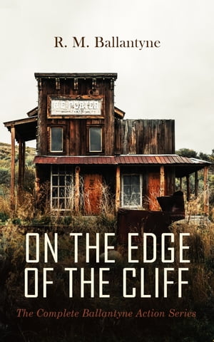 ON THE EDGE OF THE CLIFF – The Complete Ballantyne Action Series