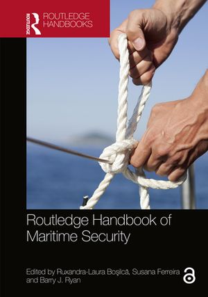 Routledge Handbook of Maritime Security