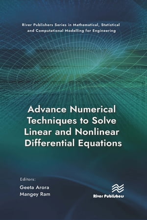 Advance Numerical Techniques to Solve Linear and Nonlinear Differential Equations