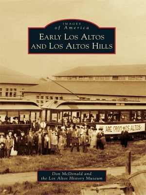 Early Los Altos and Los Altos Hills