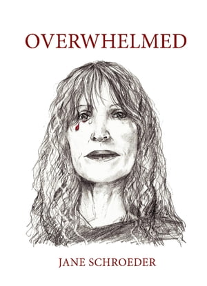 Overwhelmed【電子書籍】[ Jane Schroeder ]