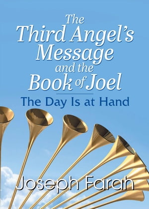 The Third Angel's Message and the Book of Joel