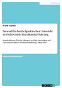 Entwurf f?r den fachpraktischen Unterricht im Fachbereich Einzelhandel/Nahrung Stundenthema: Welche Mengen an Obst ben?tigen wir? Unterrichtseinheit: Produkteinf?hrung 'Obstsalat'